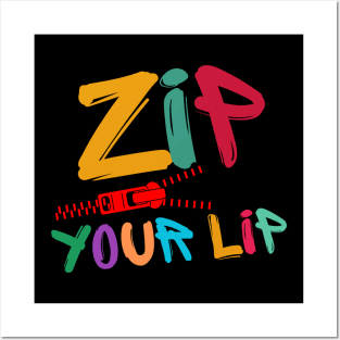 ZIP YOUR LIP! Posters and Art